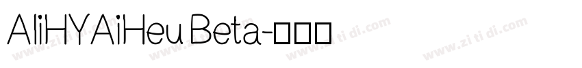 AliHYAiHeu Beta字体转换
